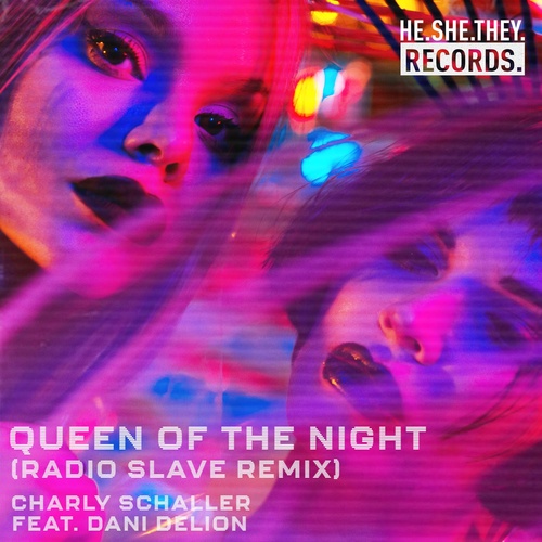 Charly Schaller, Dani DeLion - Queen Of The Night (feat. Dani DeLion) [Radio Slave Remix] [190296764080]